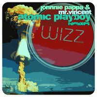 Johnnie Pappa & Mr.Vincent - Atomic Playboy Remixes
