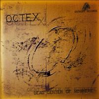 Octex - Dead Center of Nowhere