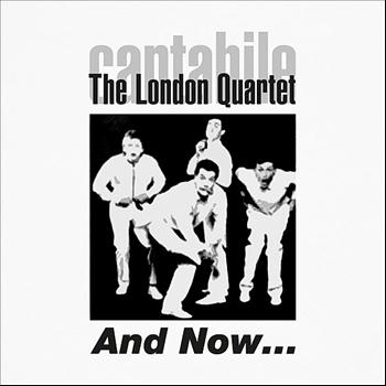 Cantabile - The London Quartet - And Now...