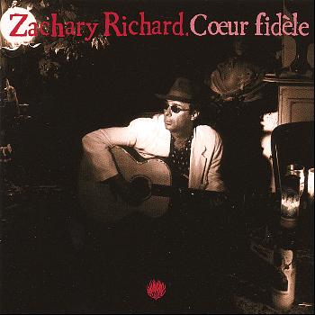 Zachary Richard - Coeur Fidèle