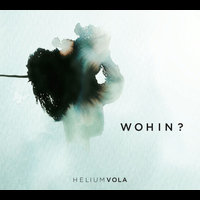 Helium Vola - Wohin?