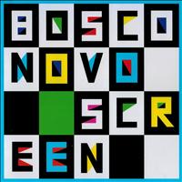 Bosco - Novo Screen