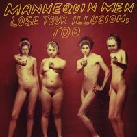 Mannequin Men - Lose Your Illusion, Too