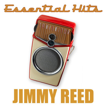 Jimmy Reed - Essential Hits