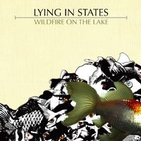 Lying in States - Wildfire On The Lake