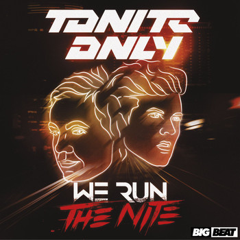 Tonite Only - We Run The Nite