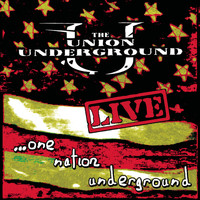 The Union Underground - Live...One Nation Underground (Clean Version)