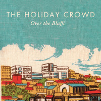 The Holiday Crowd - Over The Bluffs (Enhanced Edition)