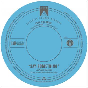 Luke Solomon - Say Something (Remixes)