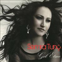 Semra Tunç - Gel Etme