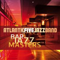 Atlantic Five Jazz Band - Bar Jazz Masters, Vol. 1 (Remastered)