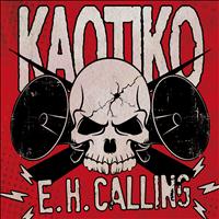 Kaotiko - E.H. Calling