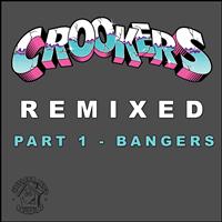 Crookers - Crookers Remixed, Pt. 1 (Bangers)