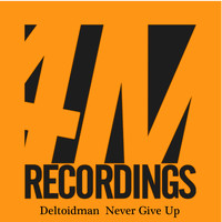 Deltoidman - Never Give Up