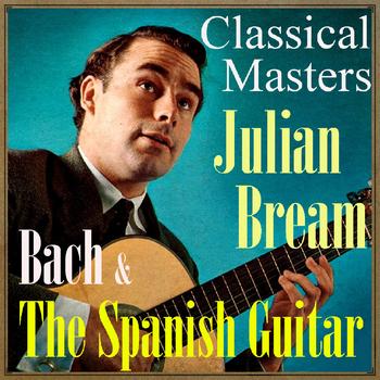 Julian Bream - Bach & The Spanish Guitar, Classical Masters