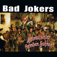 Bad Jokers - Heimat unter fremden Fahnen