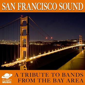 The Hit Co. - San Francisco Sound: A Tribute to Bands from the Bay Area