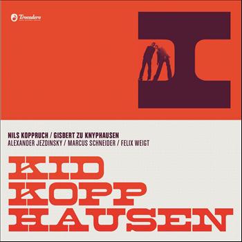 Kid Kopphausen (Gisbert zu Knyphausen & Nils Koppruch) - I