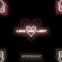 Love and Light - Vapor Bracelet