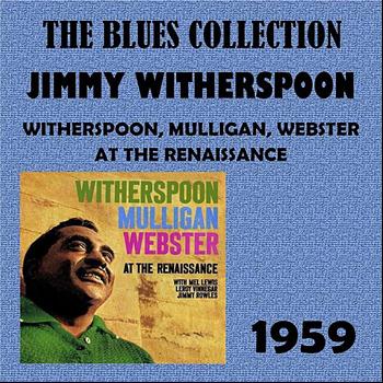 Jimmy Witherspoon - Witherspoon, Mulligan, Webster At The Renaissance