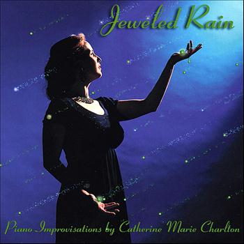 Catherine Marie Charlton - Jeweled Rain