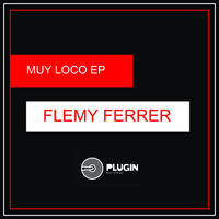 Flemy Ferrer - Muy Loco