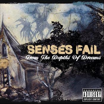 Senses Fail - From The Depths Of Dreams (Explicit)