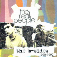 The Real People - B-Sides 90-92