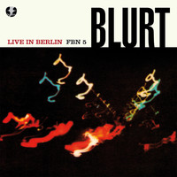 Blurt - Live In Berlin