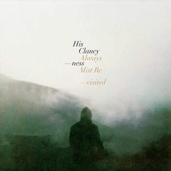 His Clancyness - Always Mist: Revisited