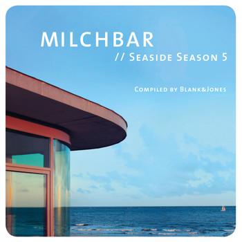 Blank & Jones - Milchbar - Seaside Season 5