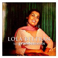 Lola Beltran - Lola Beltran Sus Grandes Éxitos