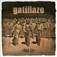 Gatillazo - Siglo XXI