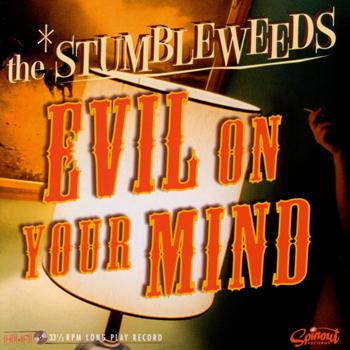 The Stumbleweeds - Evil On Your Mind