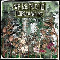 We Be the Echo - Return to Nations