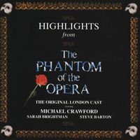 Andrew Lloyd Webber, "The Phantom Of The Opera" Original London Cast - Highlights From The Phantom Of The Opera