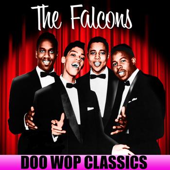 The Falcons - Doo Wop Classics