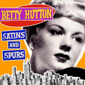 Betty Hutton - Satins and Spurs
