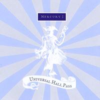 Universal Hall Pass - Mercury