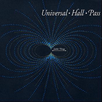 Universal Hall Pass - Subtle Things