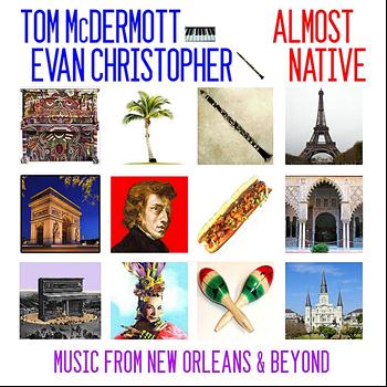 Tom McDermott & Evan Christopher - Almost Native