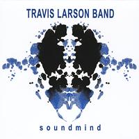 Travis Larson Band - Soundmind