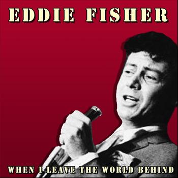 Eddie Fisher - When I Leave the World Behind
