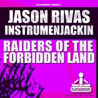 Jason Rivas, Instrumenjackin - Raiders Of The Forbidden Land