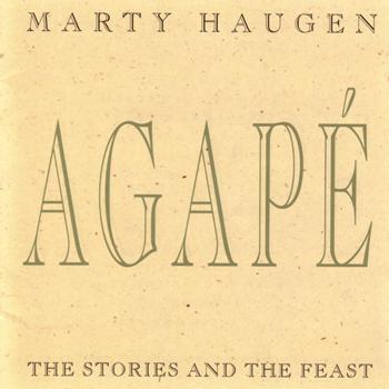 Marty Haugen - Agape: The Stories and the Feast