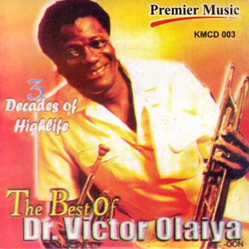 Dr. Victor Olaiya - Three Decades Of Highlife - The Best Of...