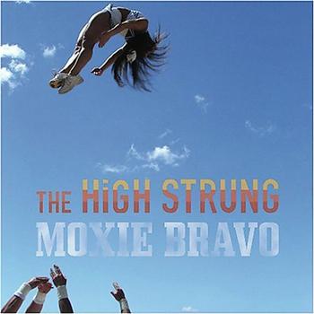 The High Strung - Moxie Bravo