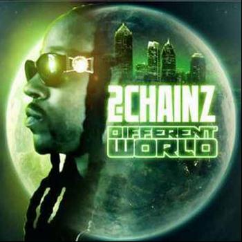 2 Chainz - Different World (Explicit)