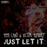 Pepe Cano, Victor Estevez - Just Let It