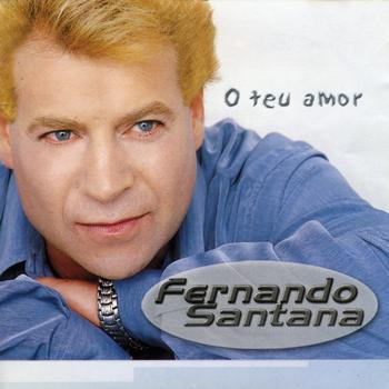 Fernando Santana - O Teu Amor